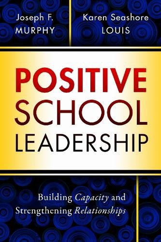 Positive School Leadership – Building Capacity and Strengthening Relationships