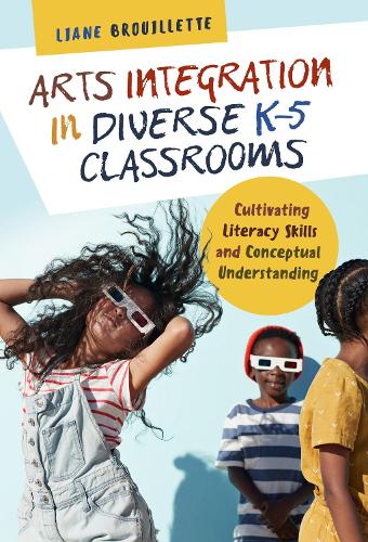Arts Integration in Diverse K–5 Classrooms – Cultivating Literacy Skills and Co…