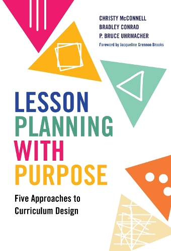Lesson Planning with Purpose – Five Approaches to Curriculum Design Mcconnell