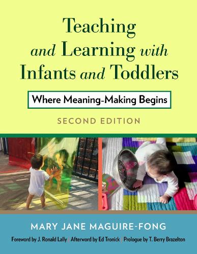 Teaching and Learning with Infants and Toddlers – Where Meaning–Making Begins