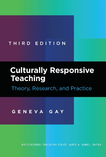 Culturally Responsive Teaching – Theory, Research, and Practice Gay Hardback