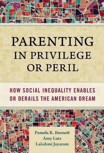 Parenting in Privilege or Peril – How Social Inequality Enables or Derails the …