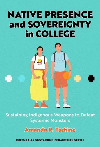 Native Presence and Sovereignty in College – Sustaining Indigenous Weapons to D…