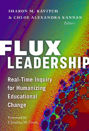 Flux Leadership – Real–Time Inquiry for Humanizing Educational Change Ravitch