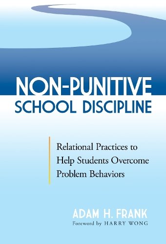 Non–Punitive School Discipline – Relational Practices to Help Students Overcome…