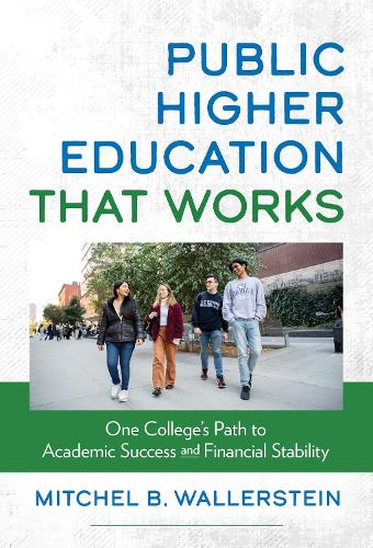 Public Higher Education That Works – One College`s Path to Academic Success and…