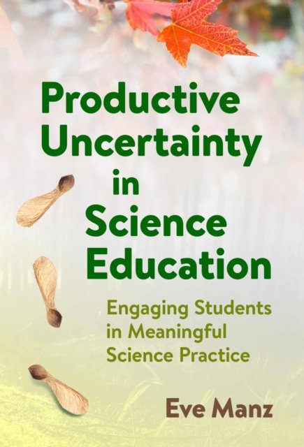 Productive Uncertainty in Science Education – Engaging Students in Meaningful S…