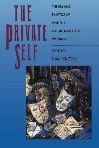 The Private Self – Theory and Practice of Women`s Autobiographical Writings