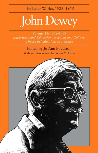The Collected Works of John Dewey v. 13; 1938–19 – The Later Works, 1925–1953
