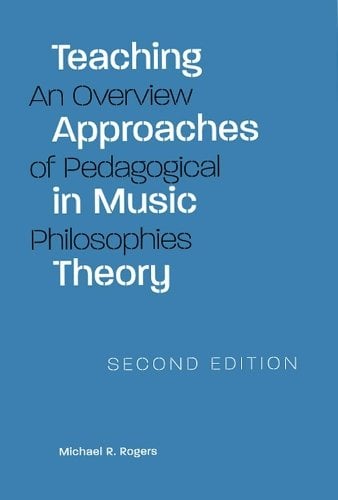Teaching Approaches in Music Theory – An Overview of Pedagogical Philosophies