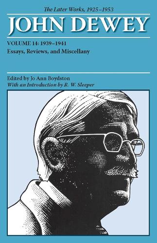 The Collected Works of John Dewey v. 14; 1939–19 – The Later Works, 1925–1953