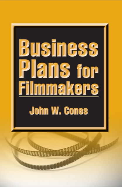 Business Plans for Filmmakers Cones Paperback MP–SIL Southern Illinois Uni
