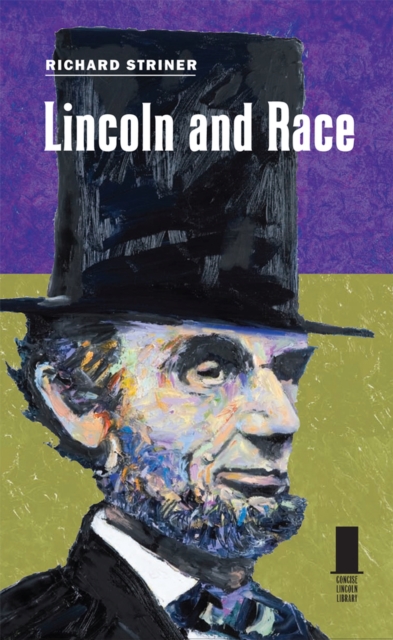 Lincoln and Race Striner Hardback MP–SIL Southern Illinois Uni 9780809330775