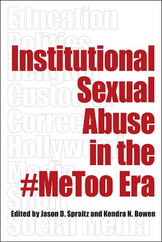 Institutional Sexual Abuse in the #MeToo Era Spraitz Bowen Bedera Clevenger