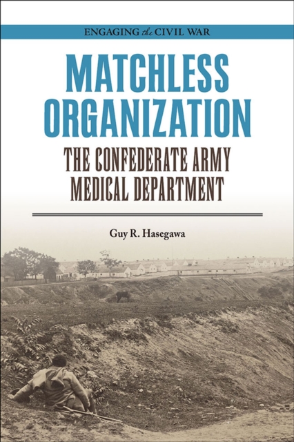 Matchless Organization – The Confederate Army Medical Department Hasegawa