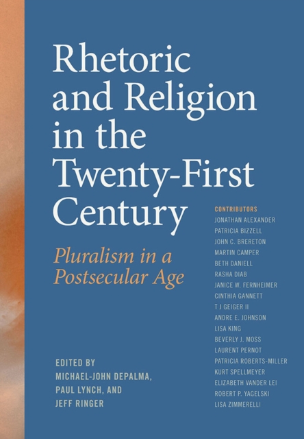 Rhetoric and Religion in the Twenty–First Centur – Pluralism in a Postsecular A…
