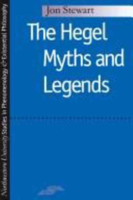 The Hegel Myths and Legends Stewart Paperback 9780810113015