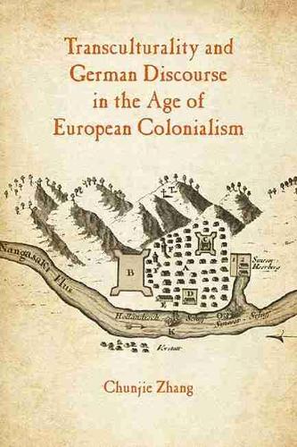 Transculturality and German Discourse in the Age of European Colonialism Zhang