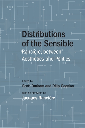 Distributions of the Sensible – Rancière, between Aesthetics and Politics Durham