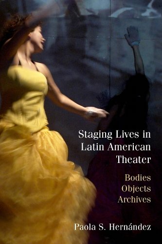 Staging Lives in Latin American Theater – Bodies, Objects, Archives Hernández