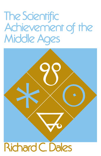 The Scientific Achievement of the Middle Ages Dales Paperback John Wiley & Sons