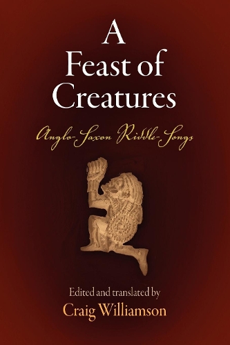 A Feast of Creatures – Anglo–Saxon Riddle–Songs Williamson Paperback