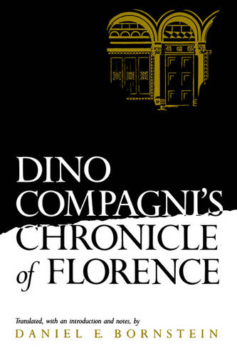 Dino Compagni`s Chronicle of Florence Bornstein Paperback John Wiley & Sons
