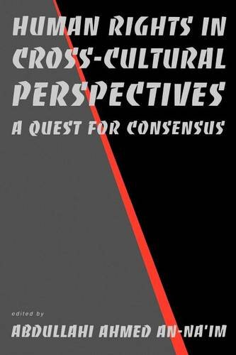 Human Rights in Cross–Cultural Perspectives – A Quest for Consensus An–na`im