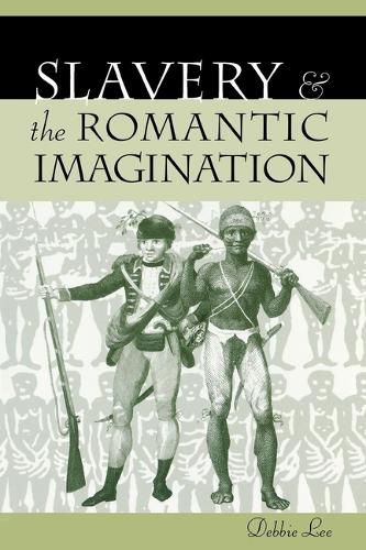 Slavery and the Romantic Imagination Lee Paperback John Wiley & Sons