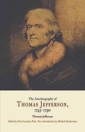 The Autobiography of Thomas Jefferson, 1743–1790 Jefferson Ford Zuckerman