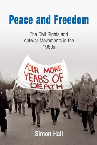 Peace and Freedom – The Civil Rights and Antiwar Movements in the 196s Hall