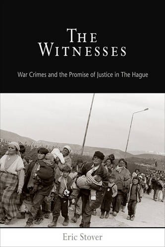 The Witnesses – War Crimes and the Promise of Justice in The Hague Stover