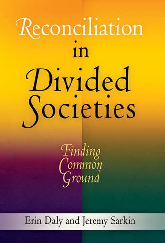 Reconciliation in Divided Societies – Finding Common Ground Daly Sarkin