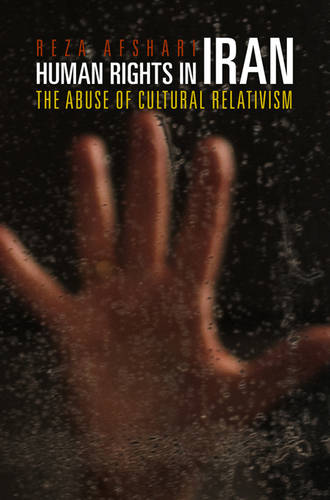 Human Rights in Iran – The Abuse of Cultural Relativism Afshari Paperback