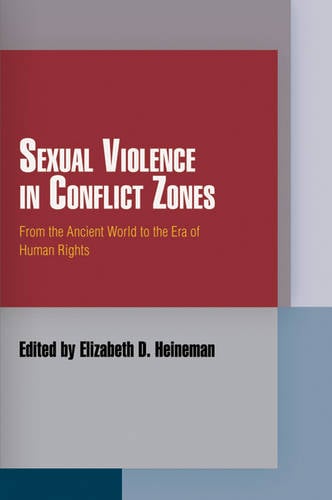 Sexual Violence in Conflict Zones – From the Ancient World to the Era of Human …