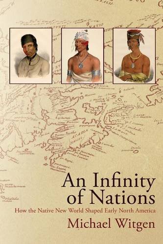 An Infinity of Nations – How the Native New World Shaped Early North America