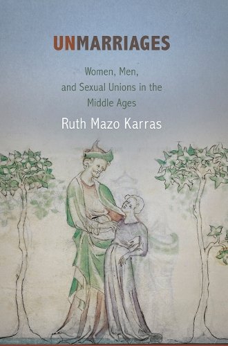 Unmarriages – Women, Men, and Sexual Unions in the Middle Ages Karras Paperback
