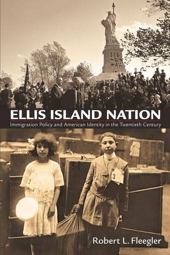 Ellis Island Nation – Immigration Policy and American Identity in the Twentieth…
