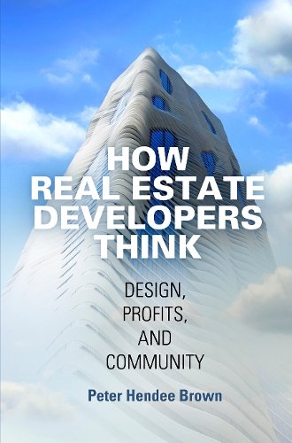 How Real Estate Developers Think – Design, Profits, and Community Brown