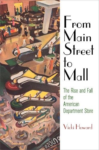 From Main Street to Mall – The Rise and Fall of the American Department Store
