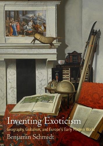 Inventing Exoticism – Geography, Globalism, and Europe`s Early Modern World