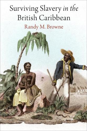 Surviving Slavery in the British Caribbean Browne Paperback John Wiley & Sons