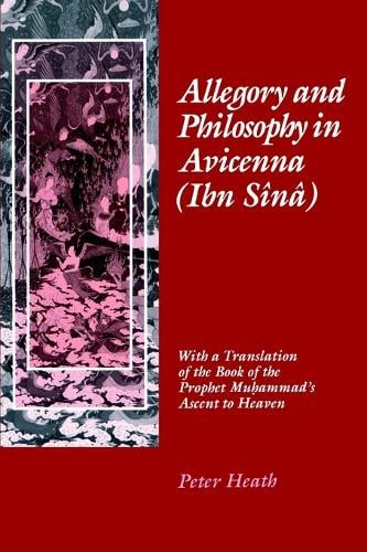 Allegory and Philosophy in Avicenna (Ibn Sînâ) – With a Translation of the Book…