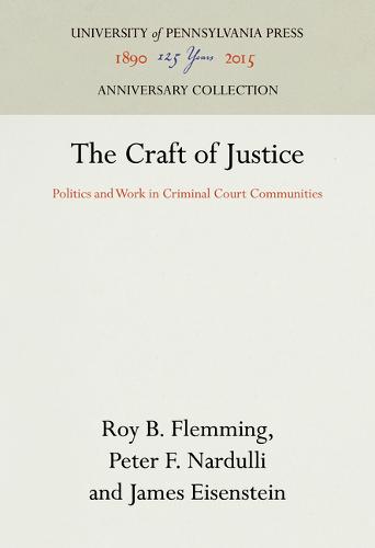 The Craft of Justice – Politics and Work in Criminal Court Communities Flemming