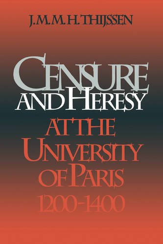 Censure and Heresy at the University of Paris, 1200–1400 Thijssen Hardback
