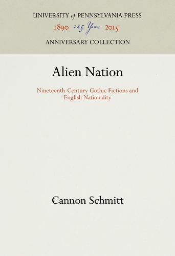 Alien Nation – Nineteenth–Century Gothic Fictions and English Nationality