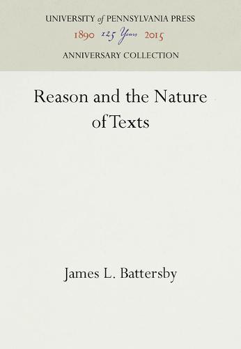 Reason and the Nature of Texts Battersby Hardback John Wiley & Sons