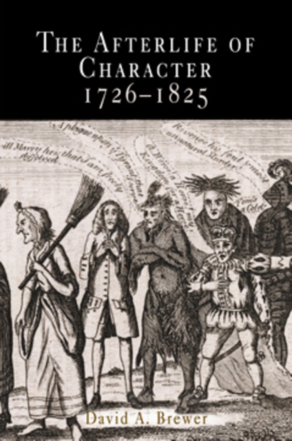 The Afterlife of Character, 1726–1825 Brewer Hardback John Wiley & Sons