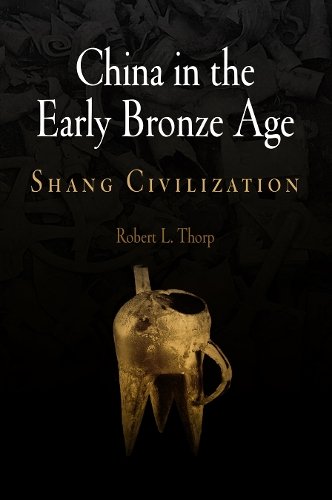 China in the Early Bronze Age – Shang Civilization Thorp Hardback 9780812239102