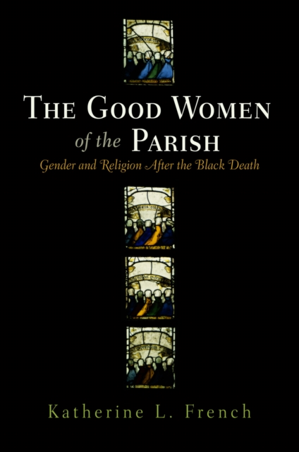 The Good Women of the Parish – Gender and Religion After the Black Death French